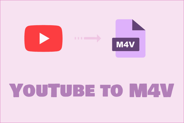 Practical Converters to Convert YouTube to M4V for Free