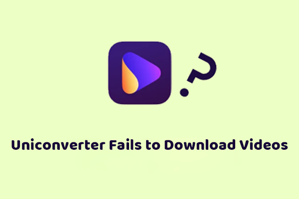 Effective Methods to Fix Uniconverter Fails to Download Videos