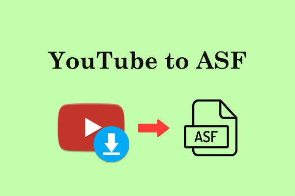 YouTube to ASF: How to Convert YouTube Videos to ASF?