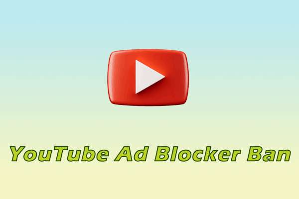 YouTube Ad Blocker Ban Got Even Bigger? Try This Method!