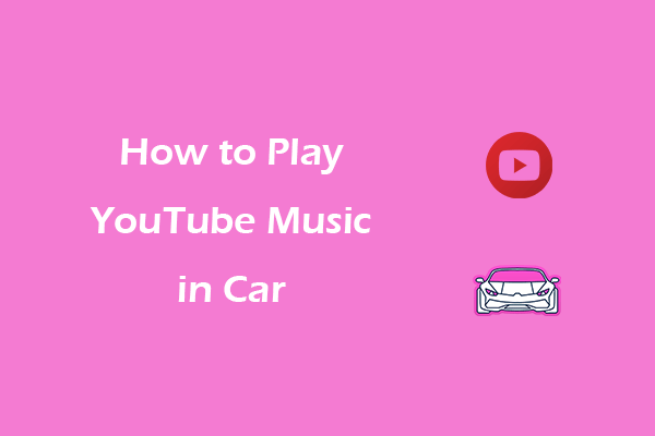 Como usar o YouTube Music no carro? Confira as 6 formas mais fáceis!