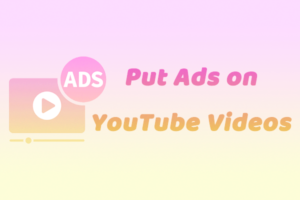 Learn How to Put Ads on YouTube Videos in These Simple Tips