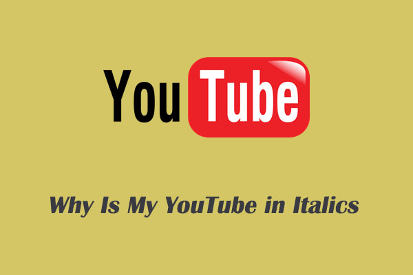 Why Is My YouTube in Italics? Here Are the Reasons and Fixes!