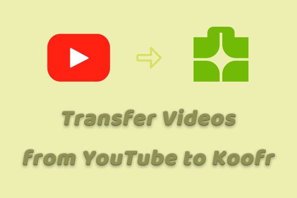 How to Transfer Videos from YouTube to Koofr – 3 Effective Tools